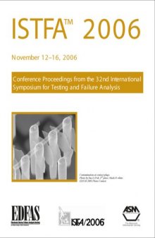 ISTFA 2006 : proceedings of the 32nd International Symposium for Testing and Failure Analysis, November 12-16, 2006, Renaissance Austin Hotel, Austin, Texas, USA