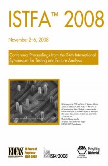 Istfa 2008 : conference proceedings from the 34th International Symposium for Testing and Failure Analysis, November 2-6, 2008, Oregon Convention Center, Portland, Oregon, USA