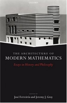 Architecture of Modern Mathematics: Essays in History and Philosophy