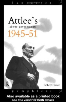 Atlee's Labour Governments 1945-51 (Lancaster Pamphlets)
