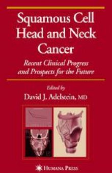 Squamous Cell Head and Neck Cancer: Recent Clinical Progress and Prospects for the Future