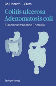 Colitis ulcerosa — Adenomatosis coli: Funktionserhaltende Therapie