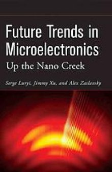 Future trends in microelectronics : up the nano creek