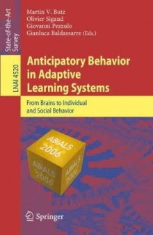 Anticipatory Behavior in Adaptive Learning Systems: From Brains to Individual and Social Behavior