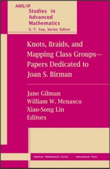 Knots, braids, and mapping class groups--papers dedicated to Joan S. Birman: proceedings of a conference on low dimensional topology in honor of Joan S. Birman's 70th birthday, March 14-15, 1998, Columbia University, New York, New York