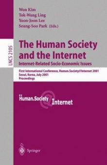 The Human Society and the Internet Internet-Related Socio-Economic Issues: First International Conference, Human.Society@Internet 2001 Seoul, Korea, July 4–6, 2001 Proceedings