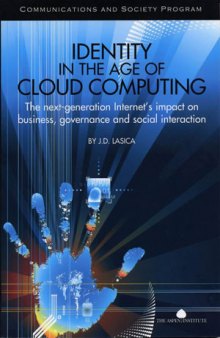 Identity in the age of cloud computing: the next-generation Internet's impact on business, governance and social interaction