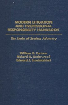 Modern Litigation and Professional Responsibility Handbook: The Limits of Zealous Advocacy  