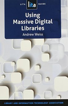 Using massive digital libraries : a LITA guide