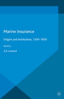 Marine Insurance: Origins and Institutions, 1300–1850