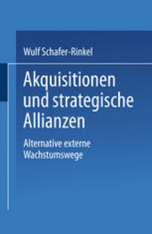 Akquisitionen und strategische Allianzen: Alternative externe Wachstumswege