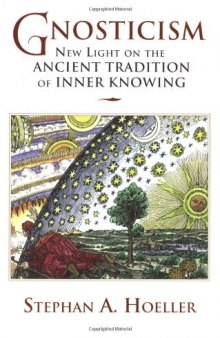 Gnosticism: New Light on the Ancient Tradition of Inner Knowing