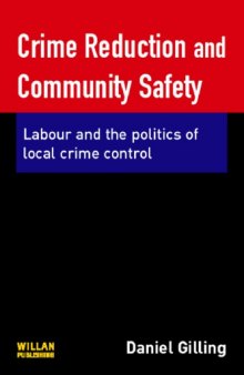Crime Reduction and Community Safety : Labour and the Politics of Local Crime Control