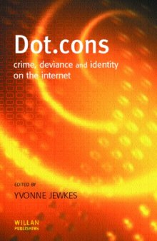 Dot.cons : Crime, Deviance and Identity on the Internet