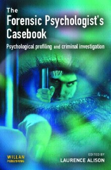 Forensic Psychologist's Casebook : Psychological Profiling and Criminal Investigation