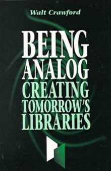 Being analog: creating tomorrow's libraries