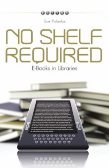 No Shelf Required: E-books in Libraries
