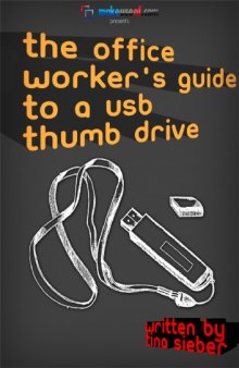 The Office Worker’s 101 Guide to a USB Thumb Drive