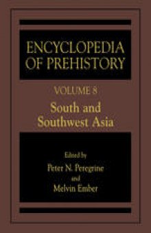 Encyclopedia of Prehistory:  Volume 8: South and Southwest Asia