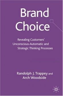 Brand Choice: Revealing Customers' Unconscious-Automatic and Strategic Thinking Process