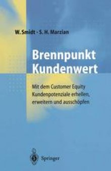 Brennpunkt Kundenwert: Mit dem Customer Equity Kundenpotenziale erhellen, erweitern und ausschöpfen