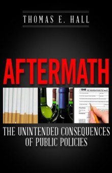 Aftermath: The Unintended Consequences of Public Policies