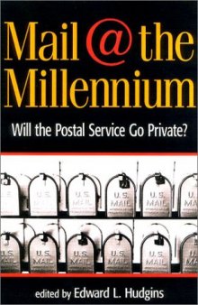 Mail at the Millennium: Will the Postal Service Go Private?