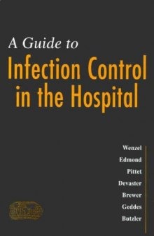 Guide to Infection Control in the Hospital: An Official Publication of the International Society for Infectious Diseases