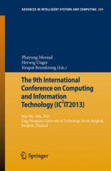 The 9th International Conference on Computing and InformationTechnology (IC2IT2013): 9th-10th May 2013 King Mongkut's University of Technology North Bangkok