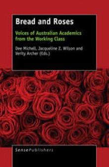 Bread and Roses: Voices of Australian Academics from the Working Class