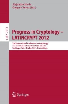 Progress in Cryptology – LATINCRYPT 2012: 2nd International Conference on Cryptology and Information Security in Latin America, Santiago, Chile, October 7-10, 2012. Proceedings
