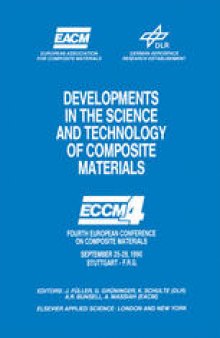 Developments in the Science and Technology of Composite Materials: Fourth European Conference on Composite Materials September 25–28, 1990 Stuttgart-Germany