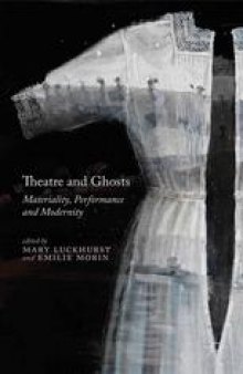 Theatre and Ghosts: Materiality, Performance and Modernity