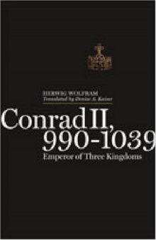 Conrad II, 990-1039: Emperor of Three Kingdoms