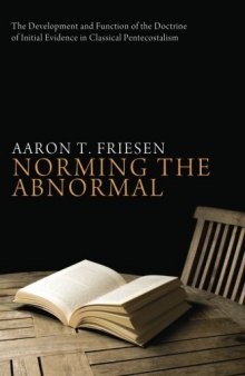 Norming the abnormal : the development and function of the doctrine of initial evidence in classical Pentecostalism