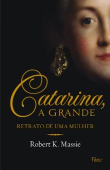 Catarina, A Grande - Retrato de Uma Mulher