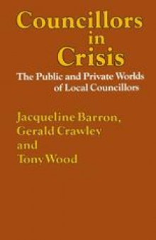 Councillors in Crisis: The Public and Private Worlds of Local Councillors