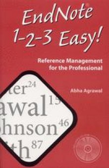EndNote® 1-2-3 Easy!: Reference Management for the Professional