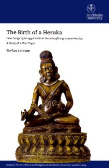 The birth of a Heruka : how Sangs rgyas rgyal mtshan became gTsang smyon Heruka : a study of a mad yogin