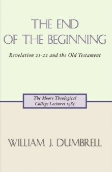 The end of the beginning : Revelation 21-22 and the Old Testament