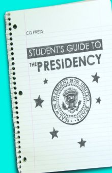 Student's Guide to the Presidency (Student's Guides to the U.S. Government)