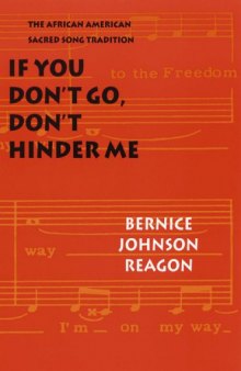 If You Don’t Go, Don’t Hinder Me: The African American Sacred Song Tradition