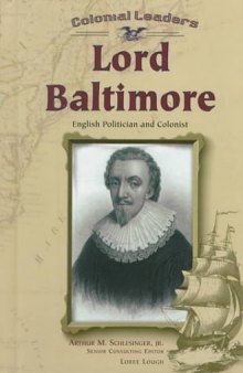 Lord Baltimore: English Politician and Colonist (Colonial Leaders)