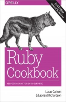 Ruby Cookbook, 2nd Edition: Recipes for Object-Oriented Scripting
