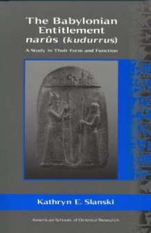 The Babylonian Entitlement Narûs: A Study in Form and Function (ASOR Books 9)