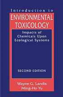 Introduction to environmental toxicology : impacts of chemicals upon ecological systems