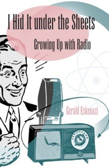 I Hid It Under the Sheets: Growing Up With Radio (Sports and American Culture)