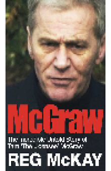 McGraw. The Incredible Untold Story of Tam 'The Licensee' McGraw