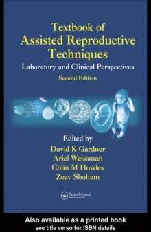 Textbook of assisted reproductive techniques : laboratory and clinical perspectives
