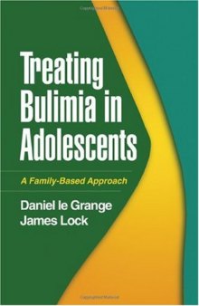 Treating Bulimia in Adolescents: A Family-Based Approach